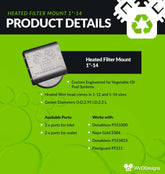 Heated Filter Mount 1"-14